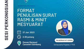 Sesi Perkongsian Ilmu Format Penulisan Surat Rasmi & Minit Mesyuarat kepada Staf Pentadbiran dan Teknikal FTKA pada 27 Jun 2023